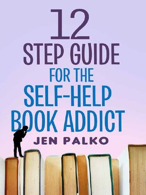 cover image of 12 Step Guide for the Self-Help Book Addict